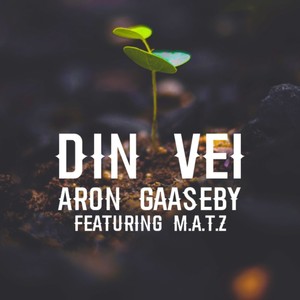 Din vei (feat. M.A.T.Z)