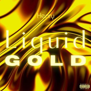Liquid Gold (Explicit)