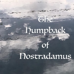 The Humpback of Nostradamus