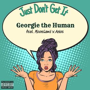 Just Don't Get It (feat. Moongawd & Anios) (Explicit)