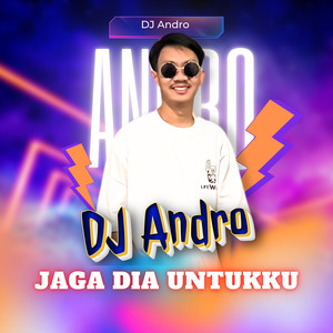 Jaga Dia Untukku (DJ Andro Remix)