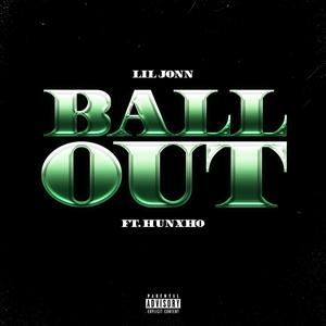 Ball Out (feat. Hunxho) (Explicit)