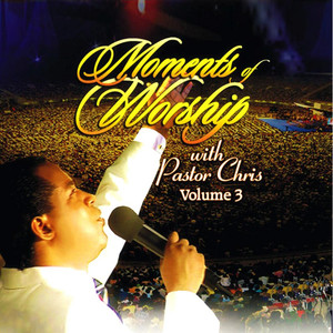 Moments of Worship With Pastor Chris, Vol. 3