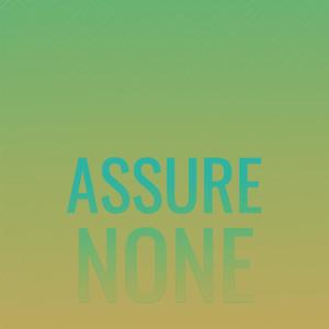 Assure None
