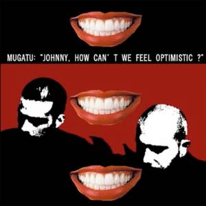 Johnny, How Can't We Feel Optimistic? (Explicit)