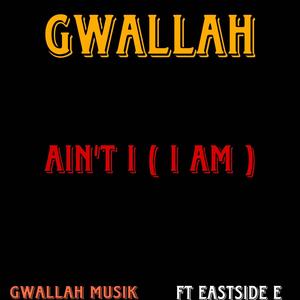 Aint I (I AM) (feat. Eastside E) [Explicit]