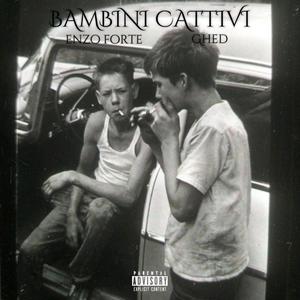 BAMBINI CATTIVI (feat. Ghed) (Explicit)