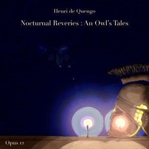 Nocturnal Reveries : An Owl's Tales, Op. 12