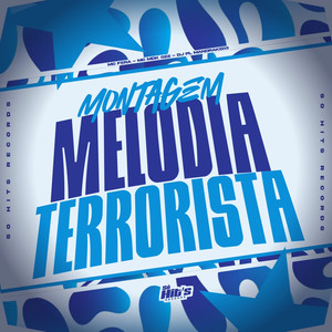 Montagem Melodia Terrorista (Explicit)