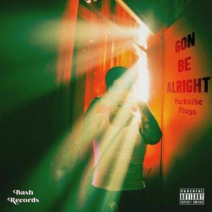 Gon Be Alright (feat. Parkside Plugs) [Explicit]