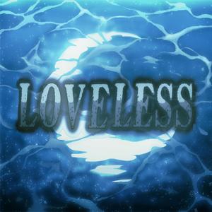 Loveless (Explicit)