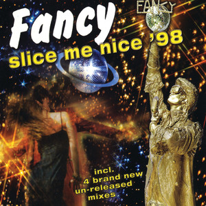 Fancy - Slice Me Nice '98 (Extended Party Rap Mix)
