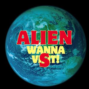Aliens wanna visit! (feat. Trippulations!)