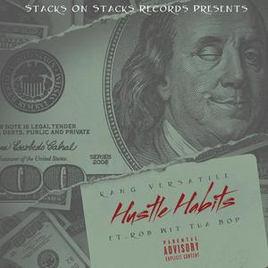 Hustle Habits (feat. Rob Wit Tha Bop & XXXMAKEITBOUNCE) (Explicit)