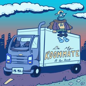 Be My Roommate (feat. Aaron Alexander) (Explicit)