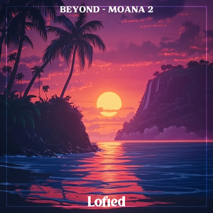 Beyond (From "Moana 2") (Lofi Version)