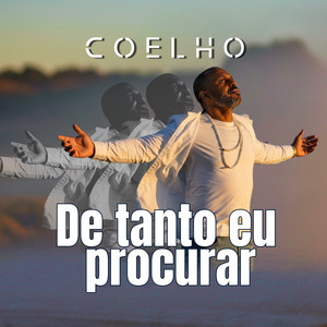 De tanto eu procurar