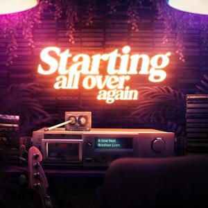 Starting All Over Again (feat. Brother Lion)