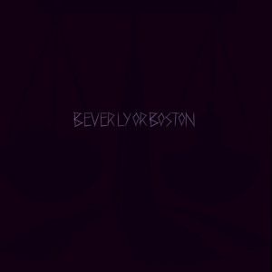 Beverly or Boston (Explicit)