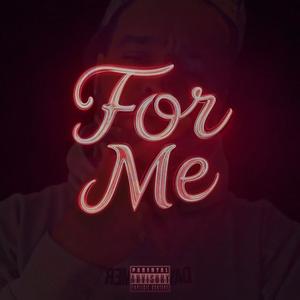 For Me (Explicit)