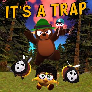 IT'S A TRAP