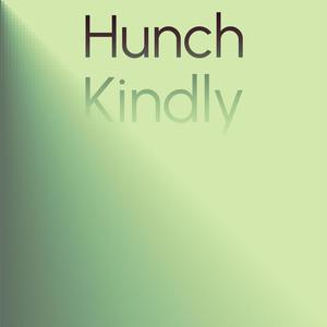 Hunch Kindly