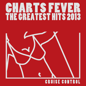 Charts Fever (The Greatest Hits 2013)