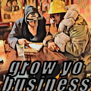 Grow Yo Bizness (feat. Innosint)