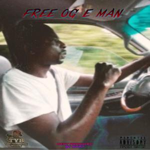 FREE OG E MAN (feat. LuuhPhat, TBhoeehaterr, TYB $LUG & Dr TakeYoBit) (Explicit)