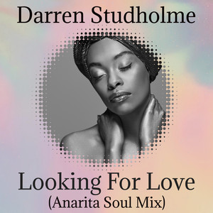 Looking For Love (Anarita Soul Edit)