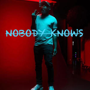 NOBODY KNOWS (Explicit)