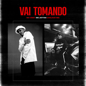 Vai Tomando (Explicit)