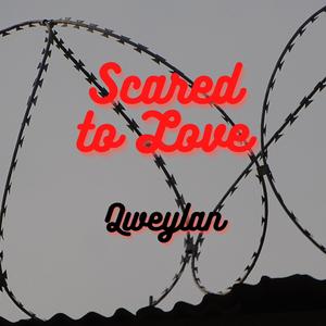 Scared to Love