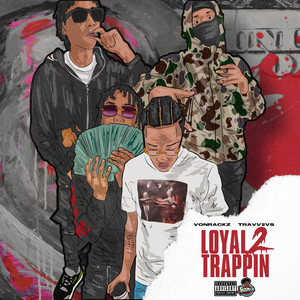 LoYaL2Trappin (Explicit)