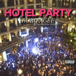 Hotel Party (feat. Willie Rage) [Explicit]