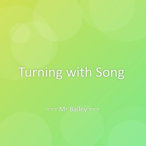 Turning with Song