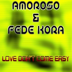 Love Don't Come Easy (Fede Kora Rmx)