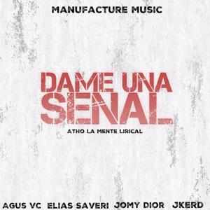 Dame Una Señal (feat. Agus VC, Jomy Dior, JKerd & Elias Saveri)