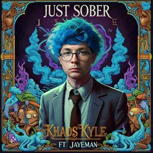 Just Sober (feat. Jayeman) [Explicit]