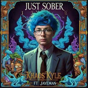 Just Sober (feat. Jayeman) (Explicit)