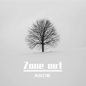 凡音ECHO - Zone out