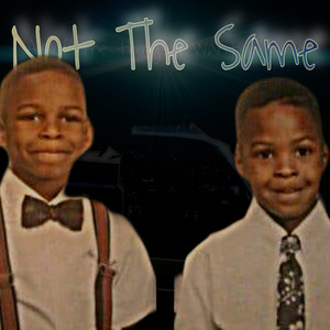 Not the Same (Explicit)