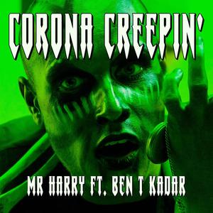 Corona Creepin'(feat. Ben T Kadar) (Explicit)