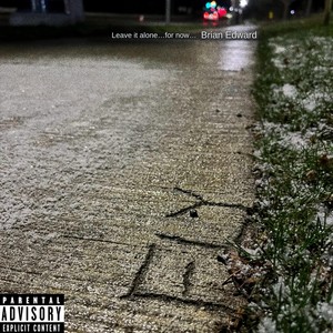 Leave it alone…for now… (feat. Prod. Riddiman & Todd Modes) [Explicit]