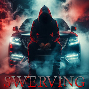 Swerving (Explicit)