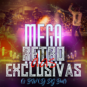 Mega Retro das Exclusivas (Remix) [Explicit]