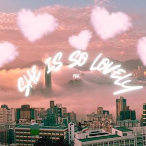 she is so lovely (Explicit)