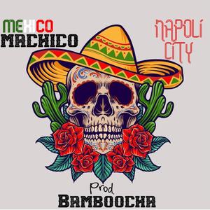 Mexico Machico (feat. Jack Mc & Nuel) [Explicit]