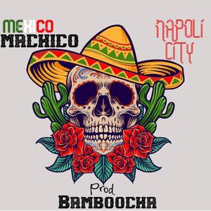 Mexico Machico (feat. Jack Mc & Nuel) (Explicit)