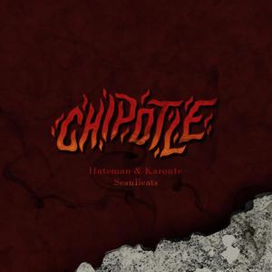 Chipotle(feat. Hateman & SeanBeats) (Explicit)